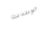 Qui suis-je?