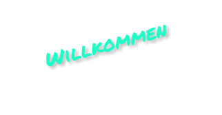 Willkommen